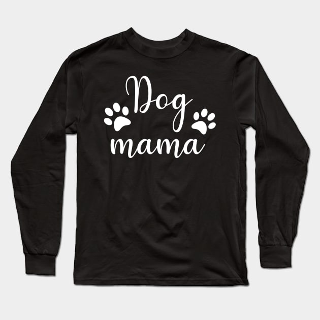 Dog Mama Long Sleeve T-Shirt by CityNoir